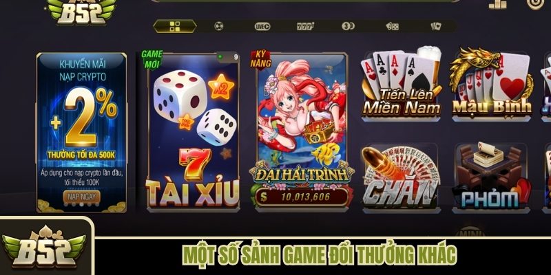 Một số sảnh game đổi thưởng khác tại B52club Một số sảnh game đổi thưởng khác tại B52club