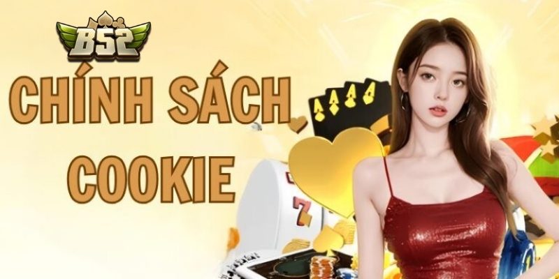 Chính Sách Cookie B52 – Quy Định Sử Dụng Và Bảo Mật 2 Chính sách Cookie B52 phân tích và hiệu suất